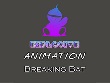 Explosive animation - Breaking Bat Full Perm