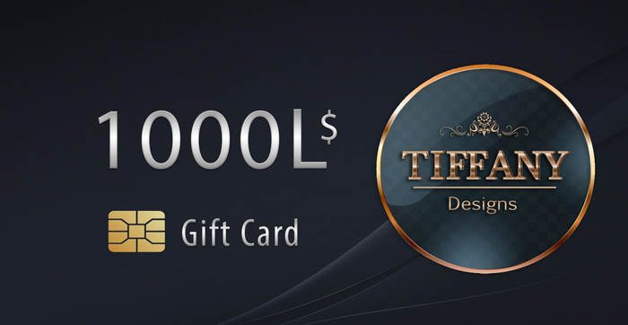 ::TIFFANY DESIGNS:: Giftcard 1000L [REZZ TO BE TRANSFER]