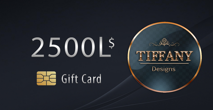 ::TIFFANY DESIGNS:: Giftcard 2500L [REZZ TO BE TRANSFER]