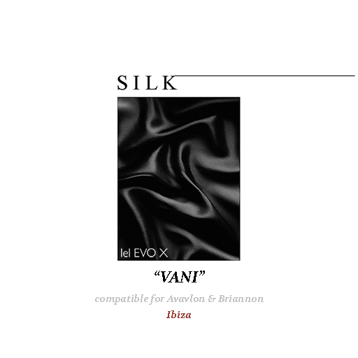 SILK: Vani (Ibiza) Evo X