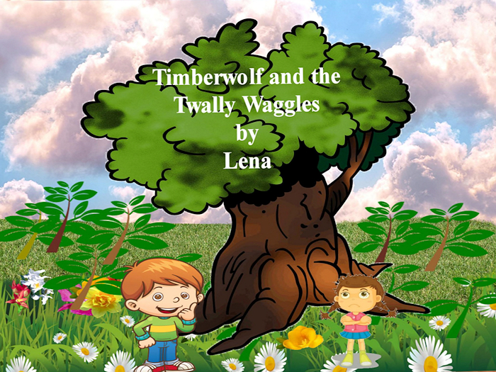 Timberwolf and the Twally Waggles - a Children's Tale Beautifully Bound Ready to display or read to a Friend or Tot