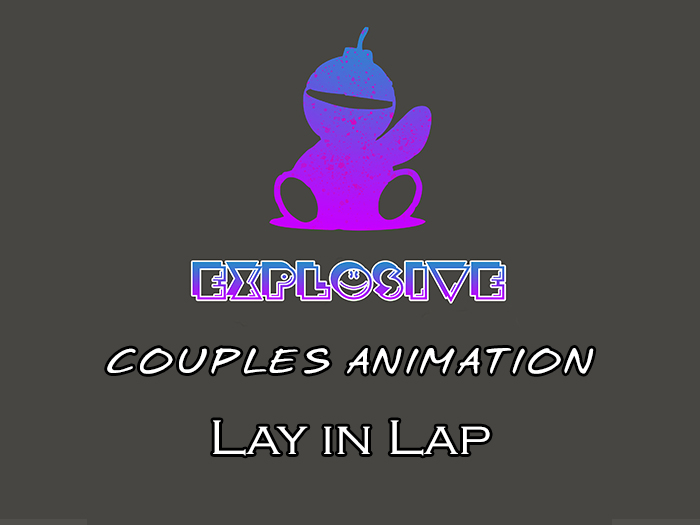 Explosive animation - Lay in Lap
