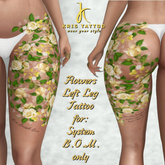 Kris Tattoo - FLOWERS LEFT LEG - BOM