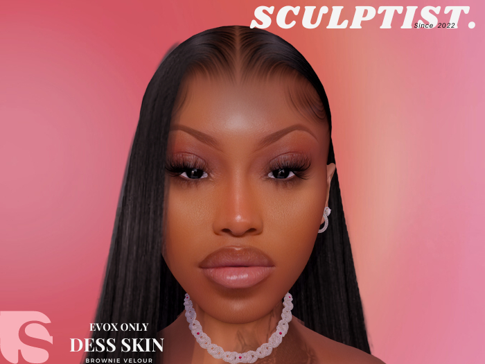 SCULPTIST: Dess skin evox brownie