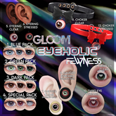 7 - Fewness x Gloom - Eyeholic Collection - Gauged Clear