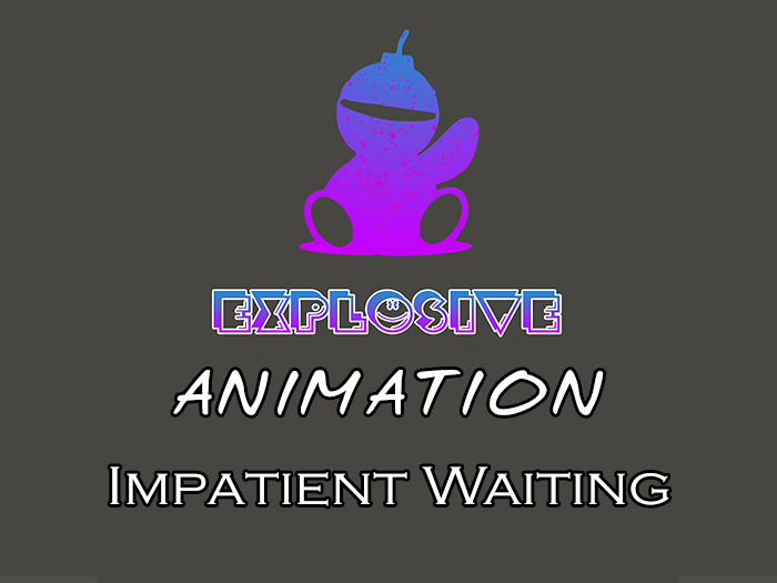 Explosive animation - Impatient Waiting