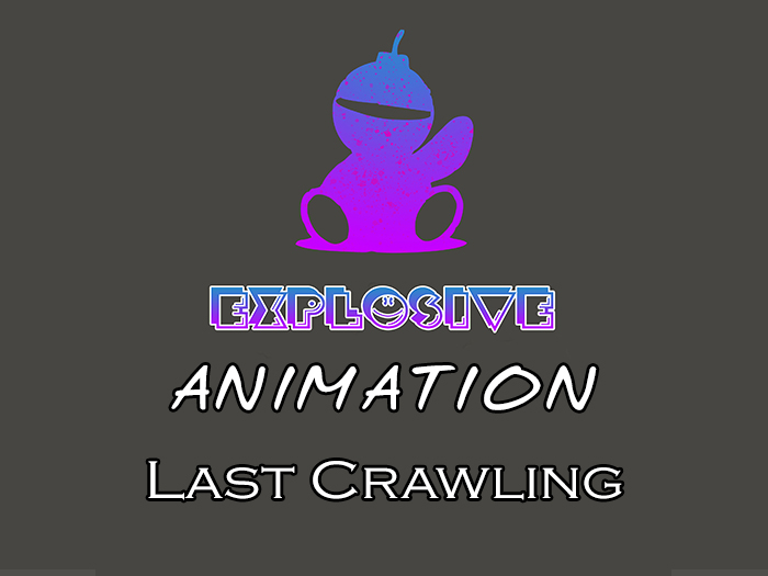 Explosive animation - Last Crawling