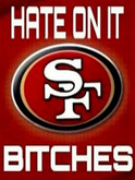 49ers Sign-Hate on it