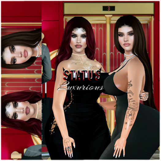 STATUS ~ Luxurious