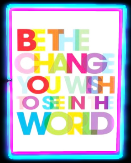 Be the change neon sign
