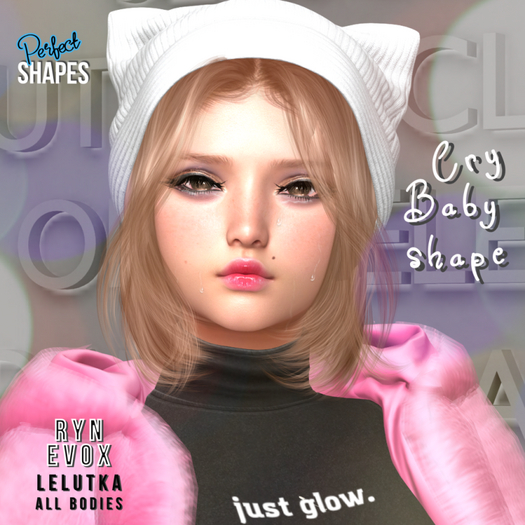 Second Life Marketplace - *PS* - Cry Baby Shape - Ryn Lelu Evo X FATPACK