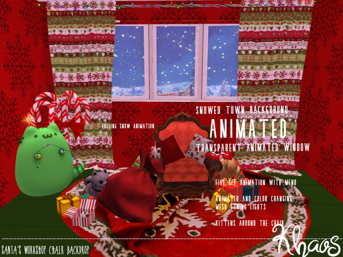 *Khaos*'s SANTA'S CHAIR W/ ANIMATED FALLING SNOW WINDOW  AND 5 SIT ANIMATION BACKDROP