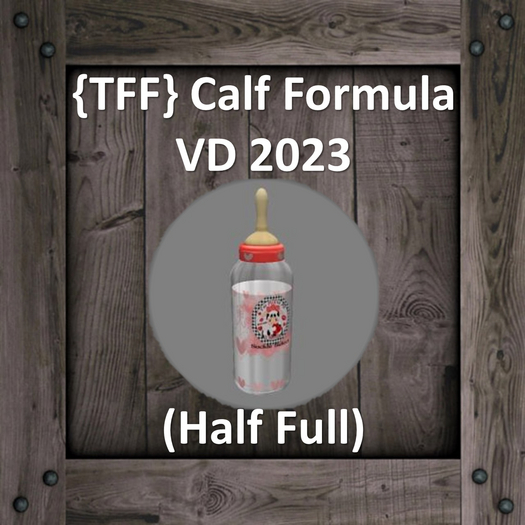 {TFF} Calf Formula - VD 2023 (Half Full) (TFF - Texture Only)