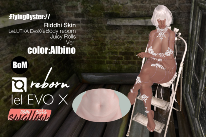 :FlyingOyster:// Riddhi Skin EvoX/eBody_Juicy Roll Albino (add