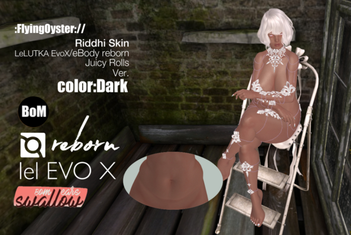 :FlyingOyster:// Riddhi Skin EvoX/eBody_Juicy Roll Dark (add