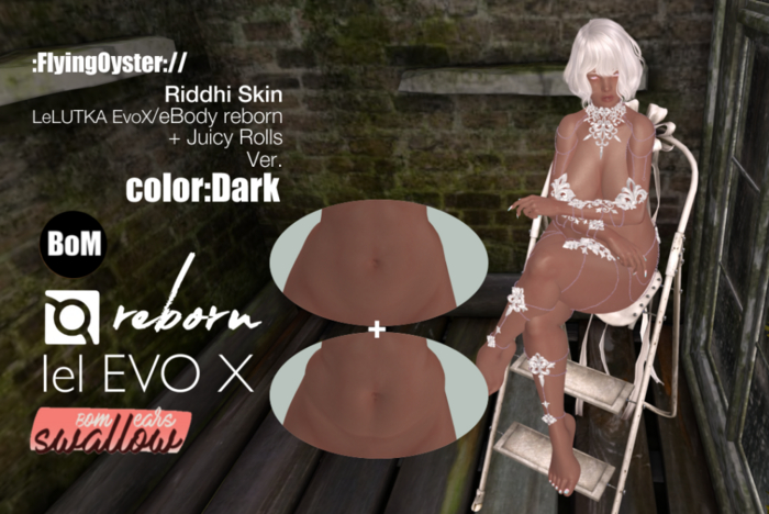 :FlyingOyster:// Riddhi Skin EvoX/eBody&Juicy Roll Dark (add