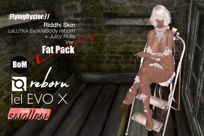 :FlyingOyster:// Riddhi Skin EvoX/eBody&Juicy Roll FatPack (add