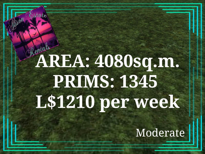 ALISON ESTATE RENTALS - LAND FOR RENT - 4080SQ.M. 1345PRIMS L$1210/WEEK