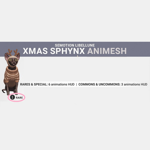 SEmotion Libellune Xmas Sphynx Animesh #1 RARE