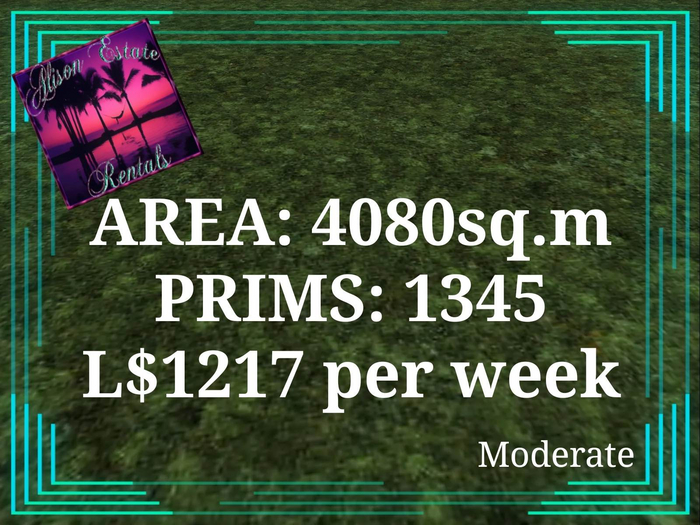 ALISON ESTATE RENTALS - LAND FOR RENT - 4080SQ.M. 1345PRIMS L$1217/WEEK