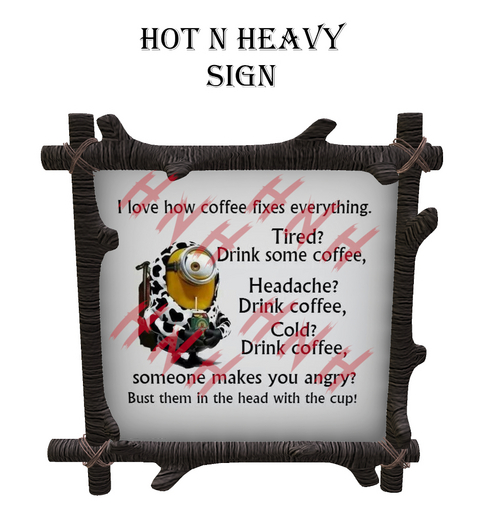 Hot N Heavy - Coffee 3 Sign W/Resize