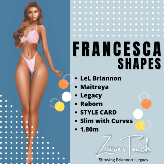 FRANCESCA Shapes  - Zara's Touch