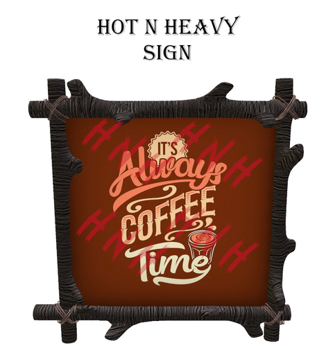 Hot N Heavy - Coffee Sign W/Resize