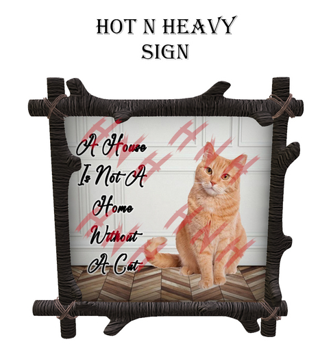 Hot N Heavy - Not A Home Cat Sign W/Resize