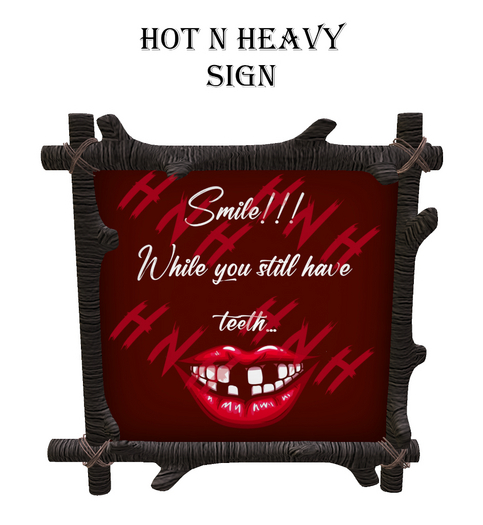 Hot N Heavy - Smile Sign W/Resize