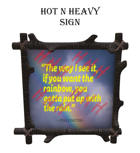 Hot N Heavy - Want The Rainbow Sign W/Resize
