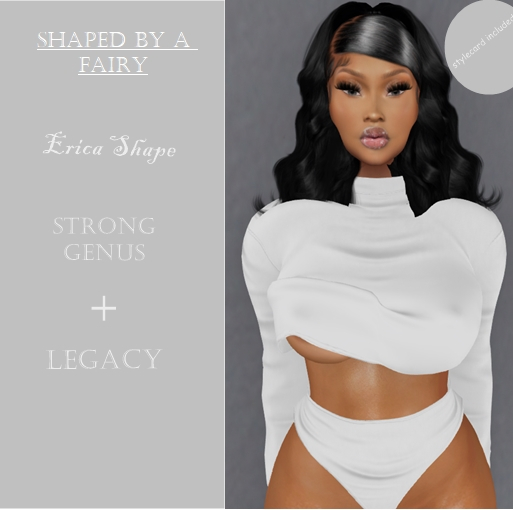Erica Shape Genus Strong Head + Legacy 