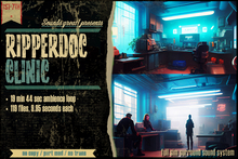Sounds Great! Ambient System - Ripperdoc Clinic