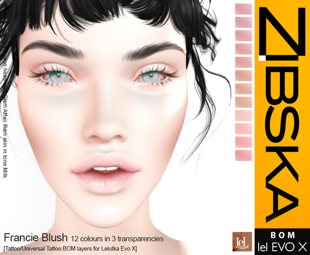 Zibska Evo X ~ Francie Blush in 12 colors in 3 transparencies with tattoo and universal tattoo BOM