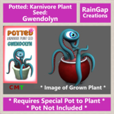 Potted: Karnivore Plant Seed: Gwendolyn ACTUAL ITEM