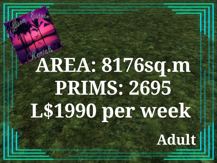ALISON ESTATE RENTALS - LAND FOR RENT - 8176SQ.M 2695PRIMS L$1990/WEEK