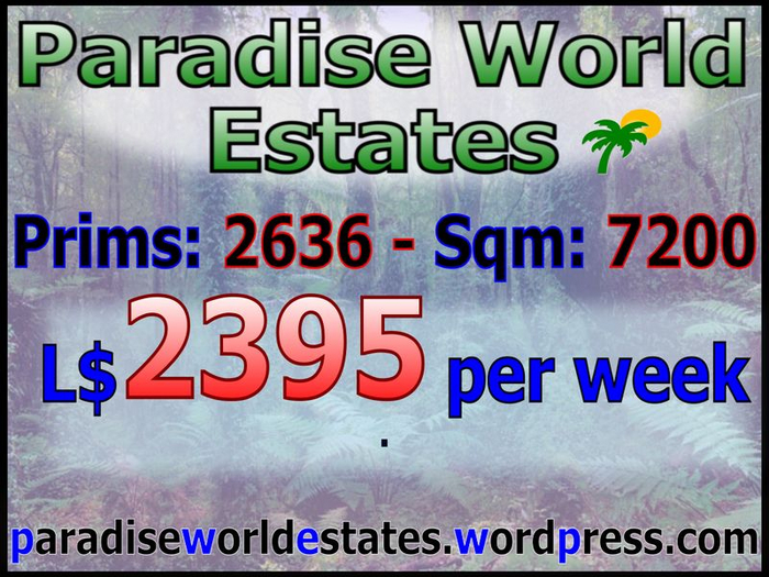 Paradise World Estates - L$ 2395 - 2636 prims - Land For Sale - Land For Rent - Land Store - Rentals - Parcel