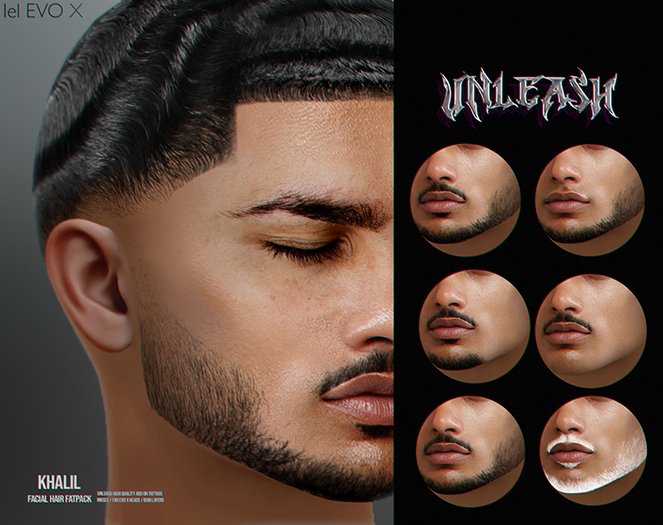 UNLEASH - Khalil facial hair  FATPACK // EVO X