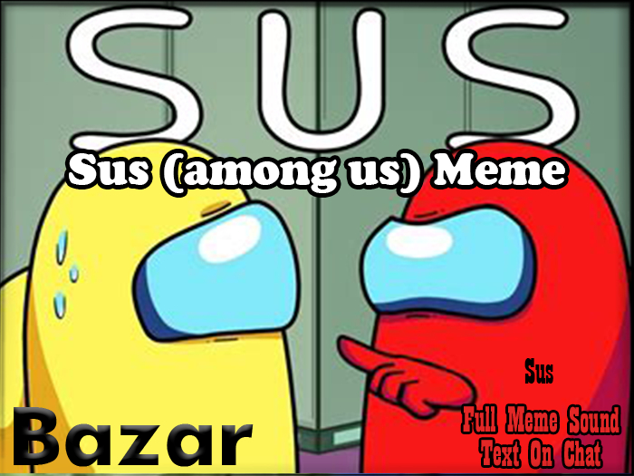 BAZAR - Sus Meme Gesture