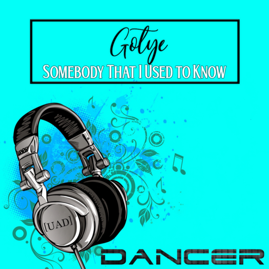 [UAD] Somebody I Used to Know Dancer