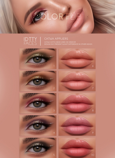 IDTTY FACES - CATWA COLOR FLIP COLLECTION