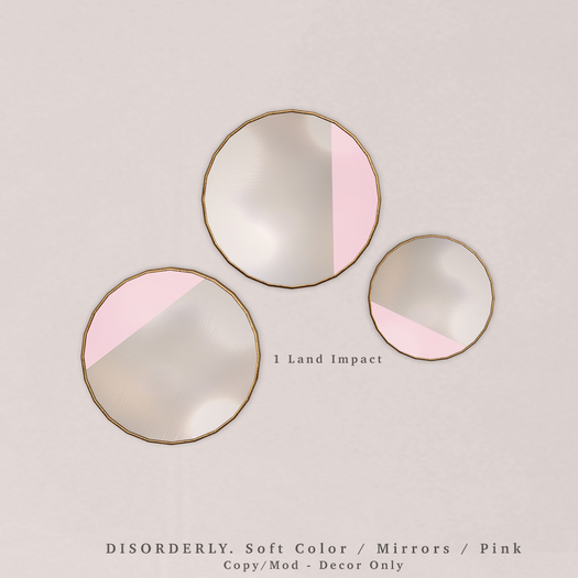 DISORDERLY. / Soft Color / Mirrors / Pink