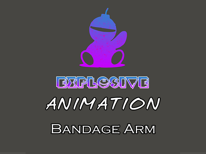 Explosive animation - Bandage Arm