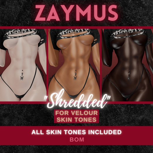// ZAYMUS - Shredded / BoM / Velour