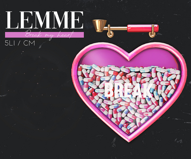 LEMME...Break my heart