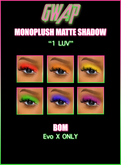 ::GWAP::// MonoPlush Matte Shadow (Evo X) - 1 LUV