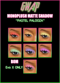 ::GWAP::// MonoPlush Matte Shadow (Evo X) - Pastel Palooza