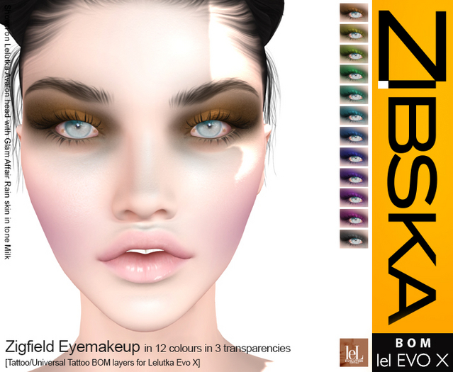 Zibska Evo X ~ Zigfield Eyemakeup in 12 colors in 3 transparencies with tattoo and universal tattoo BOM