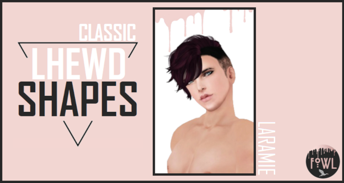 LHEWD SHAPES -LARAMIE