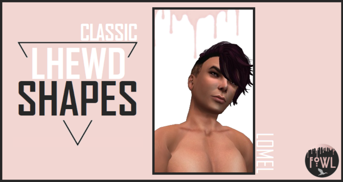 LHEWD SHAPES -LOMEL