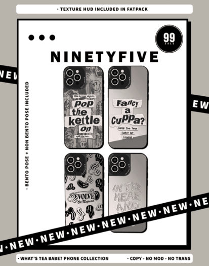 NinetyFive - What's Tea Babe? Phone Collection [FATPACK]